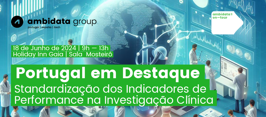 Evento | Standardização dos Indicadores de Performance na Investigação Clínica em Portugal