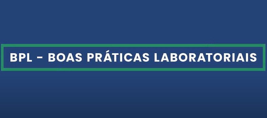 Sabe o que é o BPL e como pode fazer a diferença no seu Laboratório?