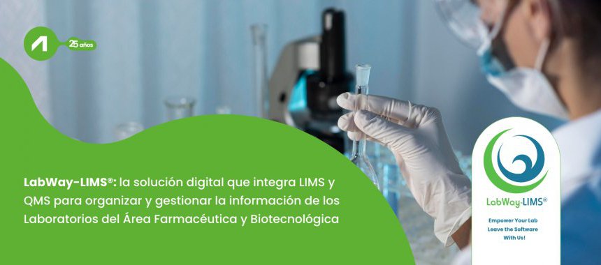 LabWay-LIMS®: el mejor aliado en la industria Farmacéutica y Biotecnológica